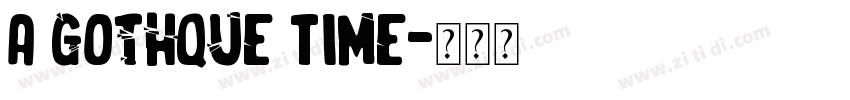 a Gothque Time字体转换